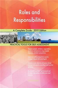 Roles and Responsibilities A Complete Guide - 2019 Edition