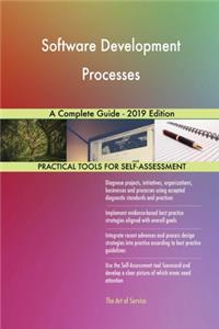 Software Development Processes A Complete Guide - 2019 Edition