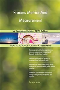Process Metrics And Measurement A Complete Guide - 2020 Edition