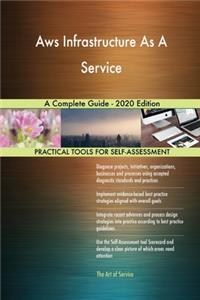 Aws Infrastructure As A Service A Complete Guide - 2020 Edition