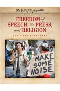 Freedom of Speech, the Press, and Religion