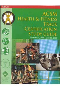 ACSM Health and Fitness Track Certification Study Guide, 2000