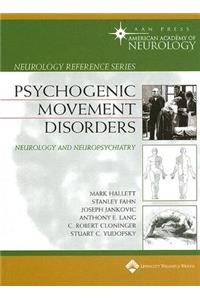 Psychogenic Movement Disorders: Neurology and Neuropsychiatry