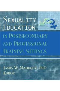 Sexuality Education in Postsecondary and Professional Training Settings