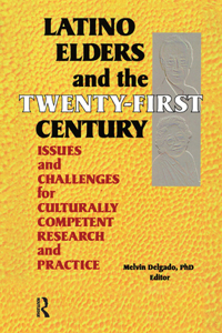 Latino Elders and the Twenty-First Century