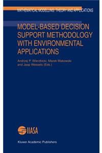 Model-Based Decision Support Methodology with Environmental Applications