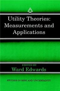 Utility Theories: Measurements and Applications