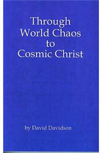 Through World Chaos to Cosmic Christ