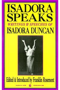 Isadora Speaks: Writings and Speeches of Isadora Duncan