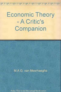 Economic Theory - A Critic's Companion