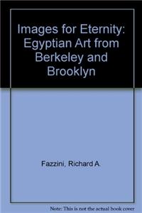 Images for Eternity: Egyptian Art from Berkely and Brooklyn