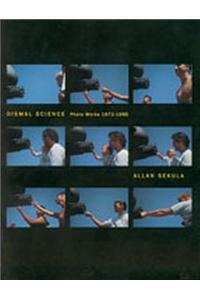 Alan Sekula: Dismal Science: Photoworks 1972-1996