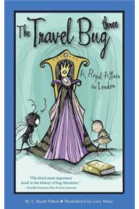 The Travel Bug Three - A Royal Affair in London