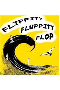 Flippity Fluppity Flop