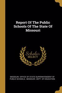Report Of The Public Schools Of The State Of Missouri