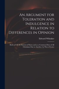 An Argument for Toleration and Indulgence in Relation to Differences in Opinion