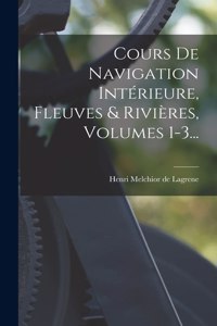 Cours De Navigation Intérieure, Fleuves & Rivières, Volumes 1-3...