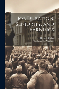 Job Duration, Seniority, and Earnings