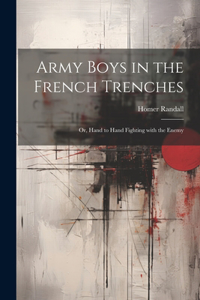 Army Boys in the French Trenches