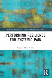 Performing Resilience for Systemic Pain