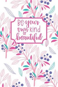 Be Your Own Kind Of Beautiful