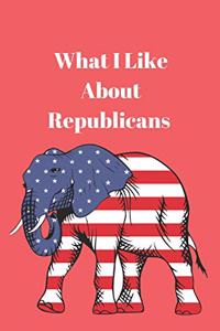 What I Like About Republicans