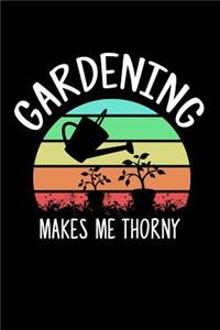Gardening Makes Me Thorny