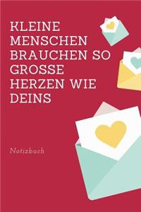 Kleine Menschen Brauchen Große Herzen So Wie Deins Notizbuch