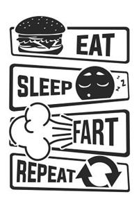 Eat Sleep Fart Repeat