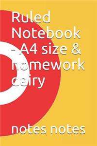 Ruled Notebook - A4 size & homework dairy