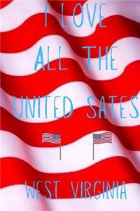 I Love All The United States West Virginia