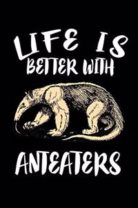 Life Is Better With Anteaters