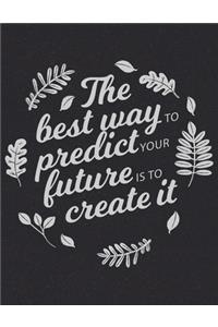 Academic Planner 2019-2020 - Motivational Quotes - The Best Way to Predict Your Future is to Create It