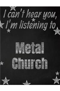 I can't hear you, I'm listening to Metal Church creative writing lined notebook