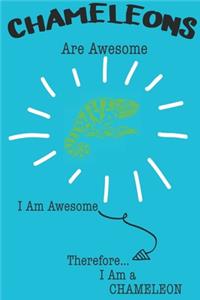 Chameleons Are Awesome I Am Awesome Therefore I Am a Chameleon