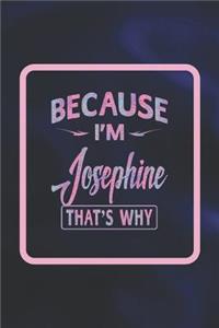 Because I'm Josephine That's Why
