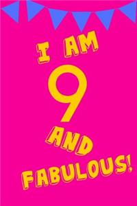 I Am 9 and Fabulous!