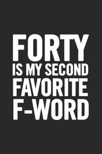Forty Is My Second Favorite F-Word
