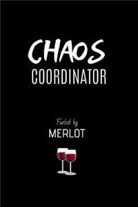 Chaos Coordinator Fueled by Merlot: Coworker Notebook, Leaving Gifts. (Funny Office Journal)