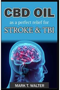 CBD Oil as a Perfect Relief for Stroke and TBI