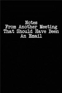 Notes From Another Meeting That Should Have Been An Email