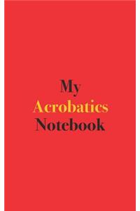My Acrobatics Notebook