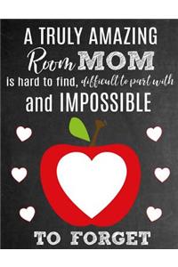 A Truly Amazing Room Mom Is Hard To Find, Difficult To Part With And Impossible To Forget