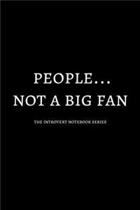 People ... Not A Big Fan