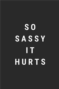 So Sassy It Hurts
