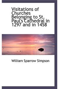 Visitations of Churches Belonging to St. Paul's Cathedral in 1297 and in 1458