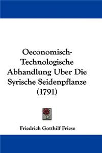 Oeconomisch-Technologische Abhandlung Uber Die Syrische Seidenpflanze (1791)
