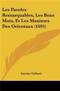 Les Paroles Remarquables, Les Bons Mots, Et Les Maximes Des Orientaux (1695)