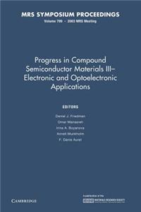 Progress in Compound Semiconductors III Electronic and Optoelectronic Applications: Volume 799