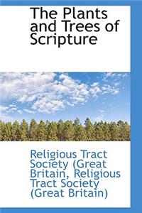 The Plants and Trees of Scripture